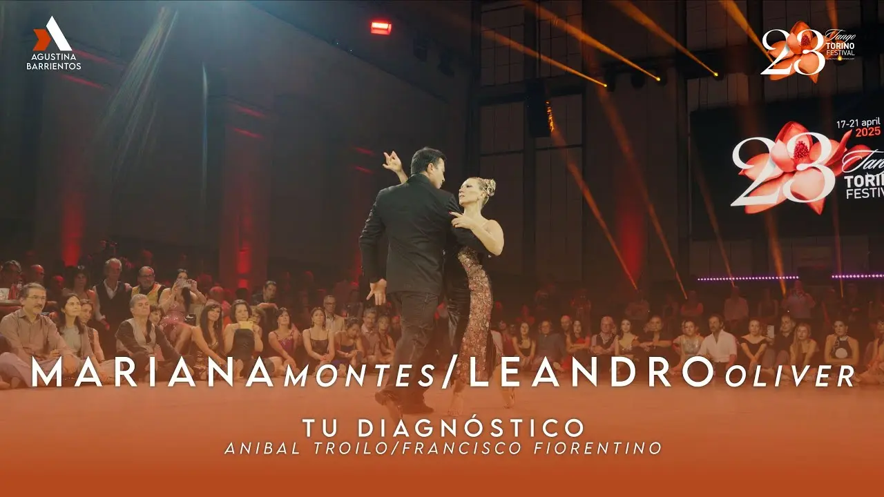 Video thumbnail for TANGO TORINO FESTIVAL - MARIANA MONTES Y LEANDRO OLIVER  -TU DIAGNÓSTICO, TROILO-FIORENTINO