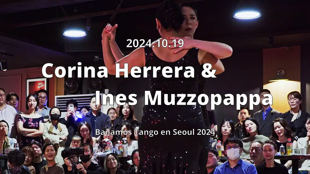 Video thumbnail for [ Tango ] 2024.10.19 - Corina Herrera & Ines Muzzopappa - Show.No.4