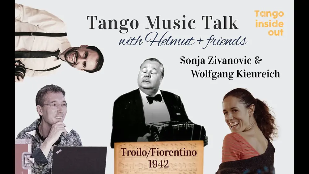 Video thumbnail for Troilo/Fiorentino 42 | Tango Music Talk with Helmut | Guests: Sonja Zivanovic & Wolfgang Kienreich