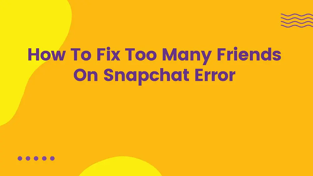 Video thumbnail of How To Fix Too Many Friends On Snapchat Error