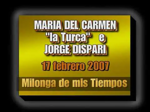Video thumbnail for Maria del Carmen "La Turca" y Jorge Dispari - Milonga de mis tiempos - Milonga "El Yaguaron" Savona