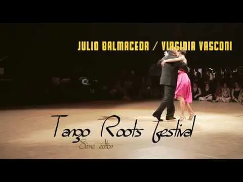 Video thumbnail for Julio Balmaceda Virginia Vasconi Tango Roots Festival - 8è - Milonga del recuerdo - Juan D'Arienzo