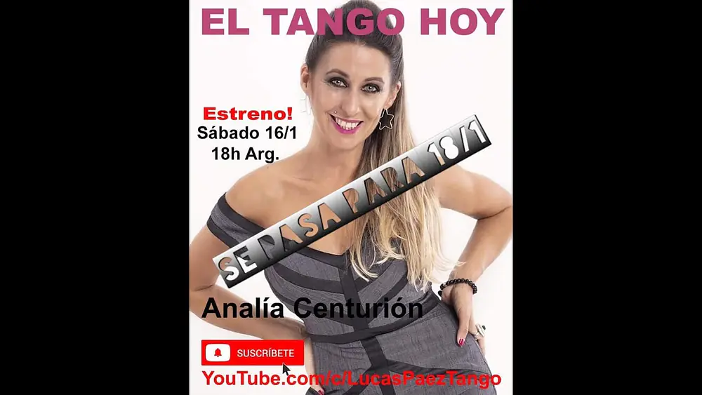 Video thumbnail for El Tango Hoy - Invitada. Analía Centurión - Presenta: Lucas Paez.
