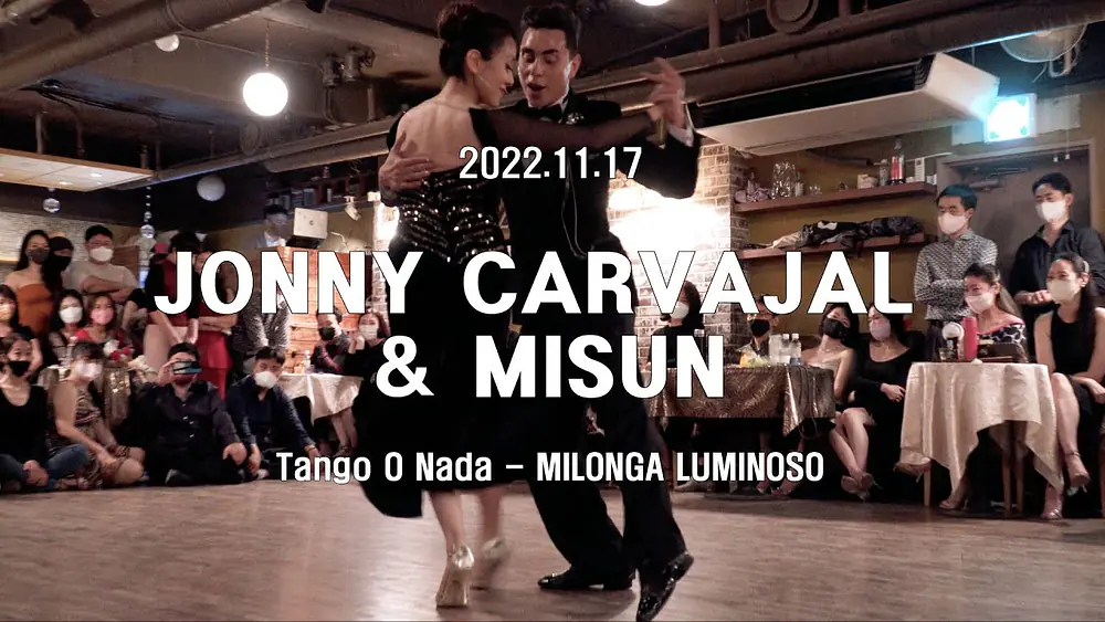 Video thumbnail for [ Tango ] 2022.11.17 JONNY CARVAJAL & MISUN - Show.No.1