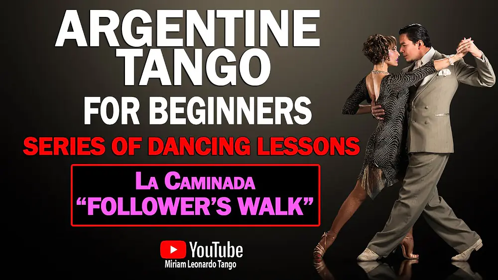 Video thumbnail for ARGENTINE TANGO FOR BEGINNERS - "Follower's Walk" - Caminada - Miriam Larici