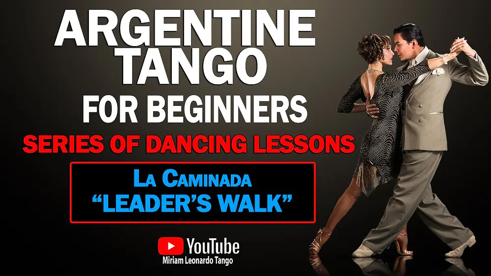 Video thumbnail for 1  ARGENTINE TANGO FOR BEGINNERS - "Leader's Walk" - Caminada - Leonardo Barrionuevo