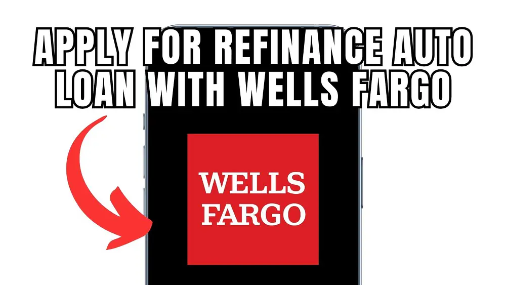 Video thumbnail of How To Apply For Refinance Auto Loan With Wells Fargo (Full Guide)
