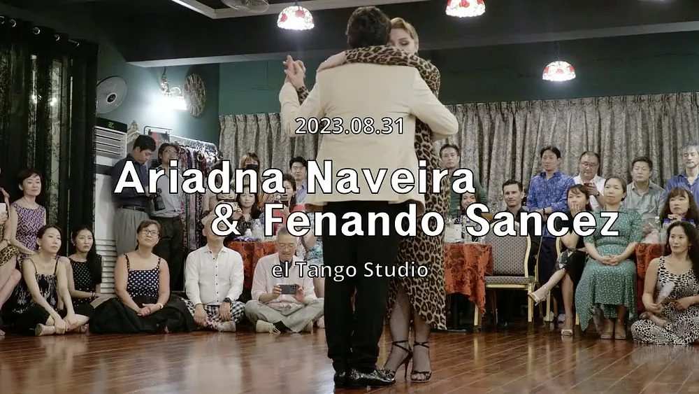 Video thumbnail for [ Tango ] 2023.08.31 - Ariadna Naveira & Fenando Sancez - Show.No.1