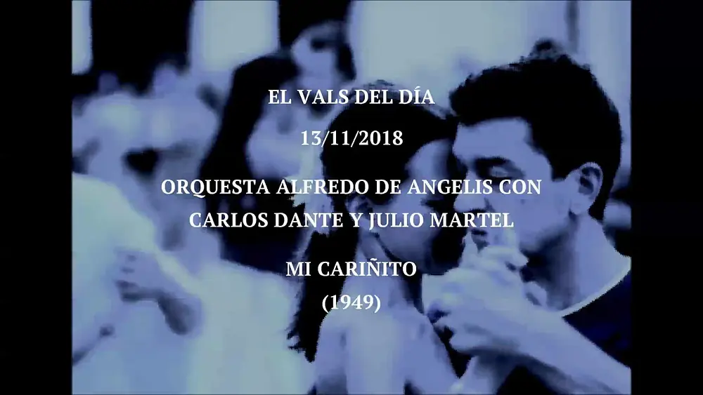 Video thumbnail for Orquesta Alfredo De Angelis con Carlos Dante y Julio Martel "Mi Cariñito" (1949)