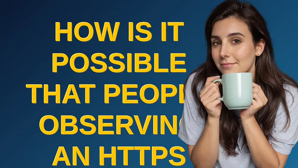 Video thumbnail of Security: How is it possible that people observing an HTTPS connection being established wouldn't...