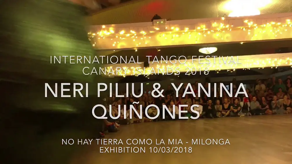 Video thumbnail for Neri Piliu & Yanina Quiñones - No hay tierra como la mia (Tango Festival Canary Islands 2018)