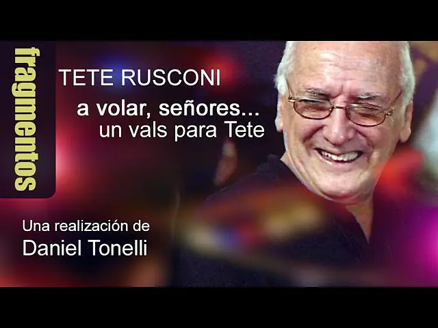 Video thumbnail for Tete Rusconi - A volar señores, un vals para Tete