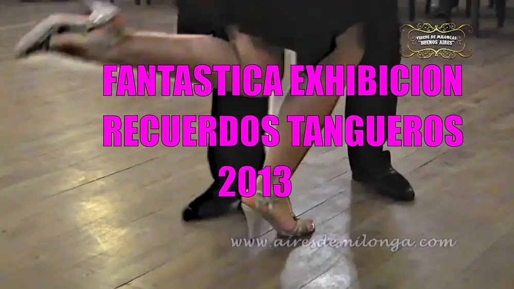 Video thumbnail for Milonga ! RECUERDOS TANGUEROS  2013,  Lorena Ermocida, Pancho Martinez Pey, tango y milonga.