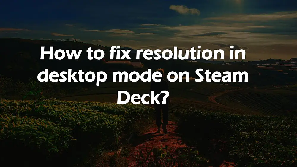 Video thumbnail of How to fix resolution in desktop mode on Steam Deck?