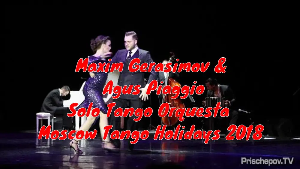 Video thumbnail for Maxim Gerasimov и Agus Piaggio,  Solo Tango Orquesta (Russia), 2, Moscow Tango Holidays, 2018