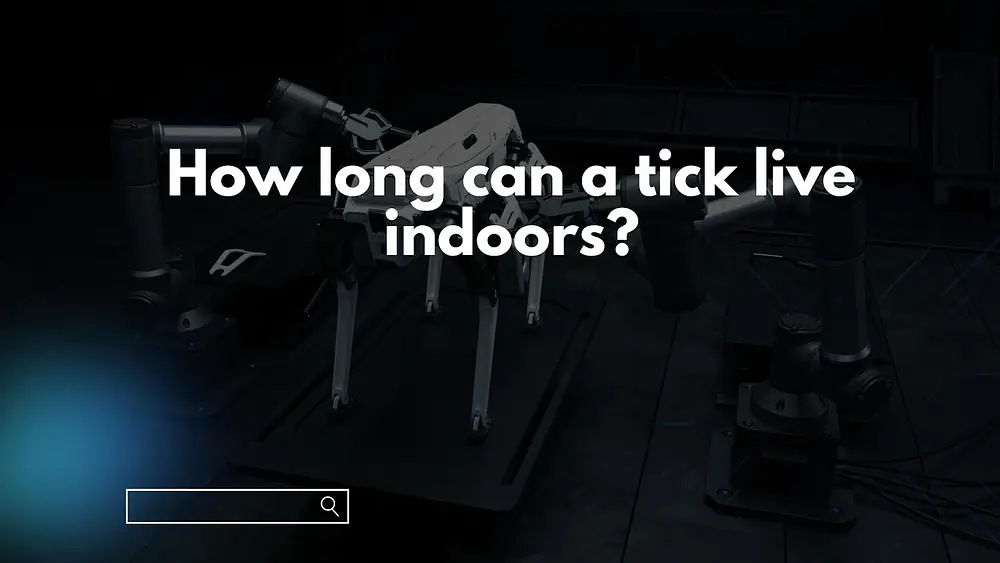 Video thumbnail of How long can a tick live indoors?