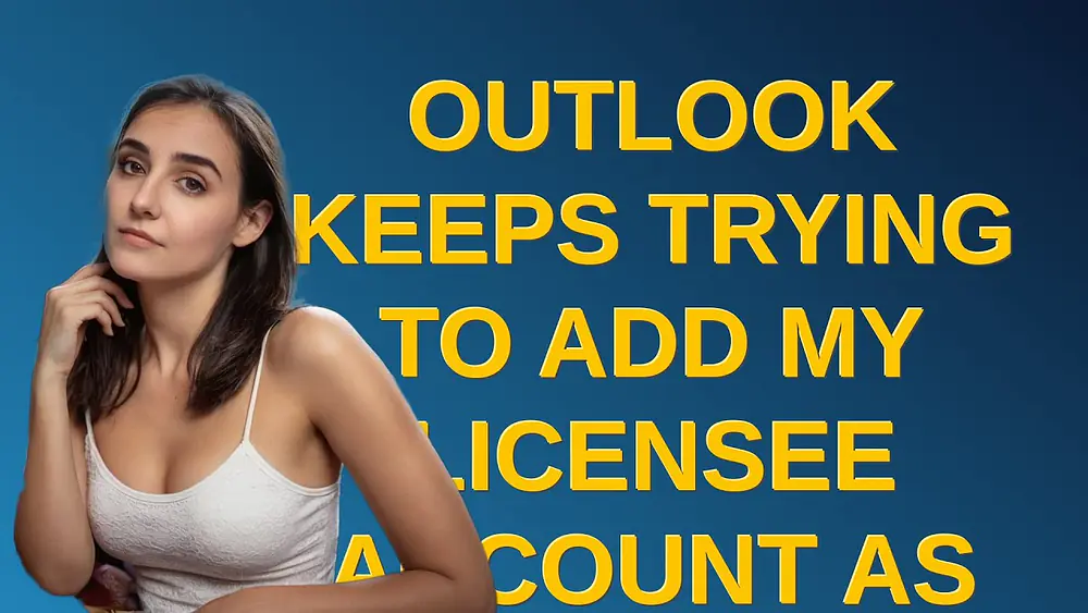 Video thumbnail of Outlook keeps trying to add my licensee account as an email