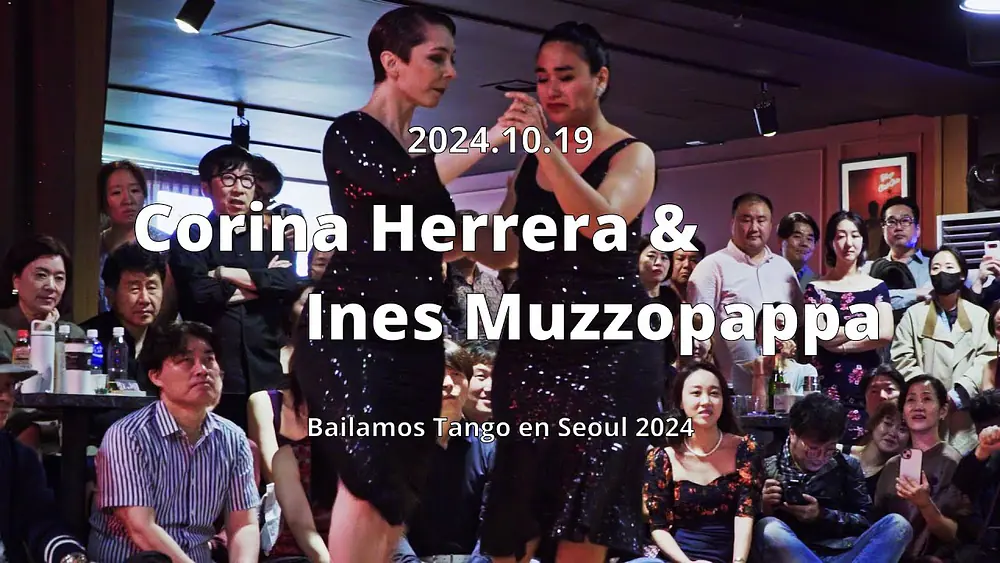 Video thumbnail for [ Tango ] 2024.10.19 - Corina Herrera & Ines Muzzopappa - Show.No.2