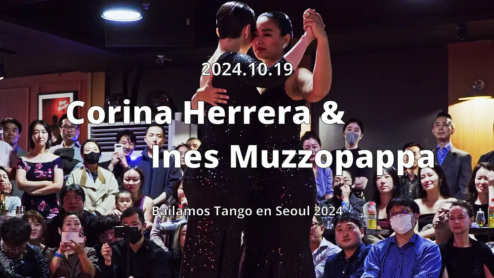 Video thumbnail for [ Tango ] 2024.10.19 - Corina Herrera & Ines Muzzopappa - Show.No.1