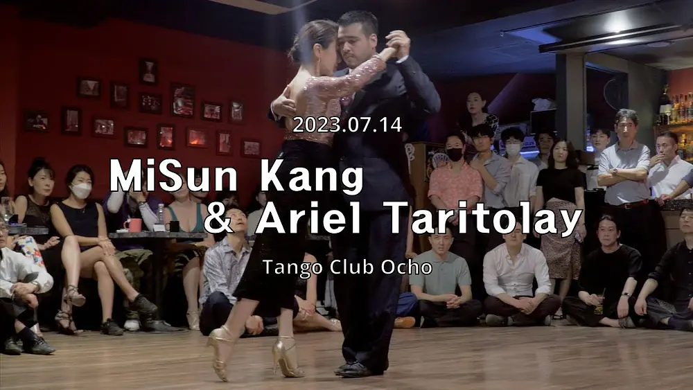 Video thumbnail for [ Tango ] 2023.07.14 - MiSun Kang & Ariel Taritolay - Show.No.1