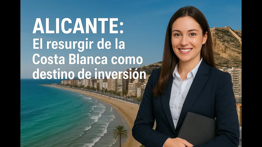 Video thumbnail of Alicante: Alicante: El resurgir de la Costa Blanca como destino de inversión.
