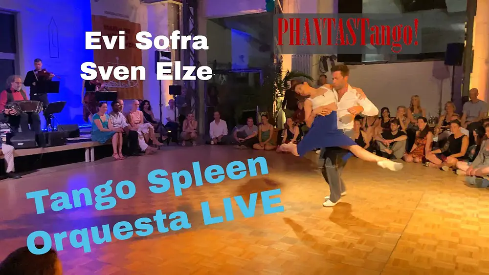 Video thumbnail for Evi Sofra and Sven Elze performing to Tango Spleen Orquesta LIVE at PHANTASTango! 2022