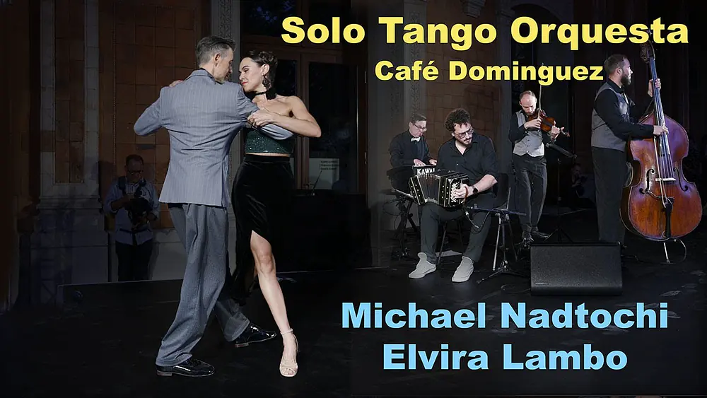 Video thumbnail for Michael Nadtochi & Elvira Lambo -2/6- SOLO TANGO ORQUESTA: Café Dominguez - Ángel D´Agostino 4K
