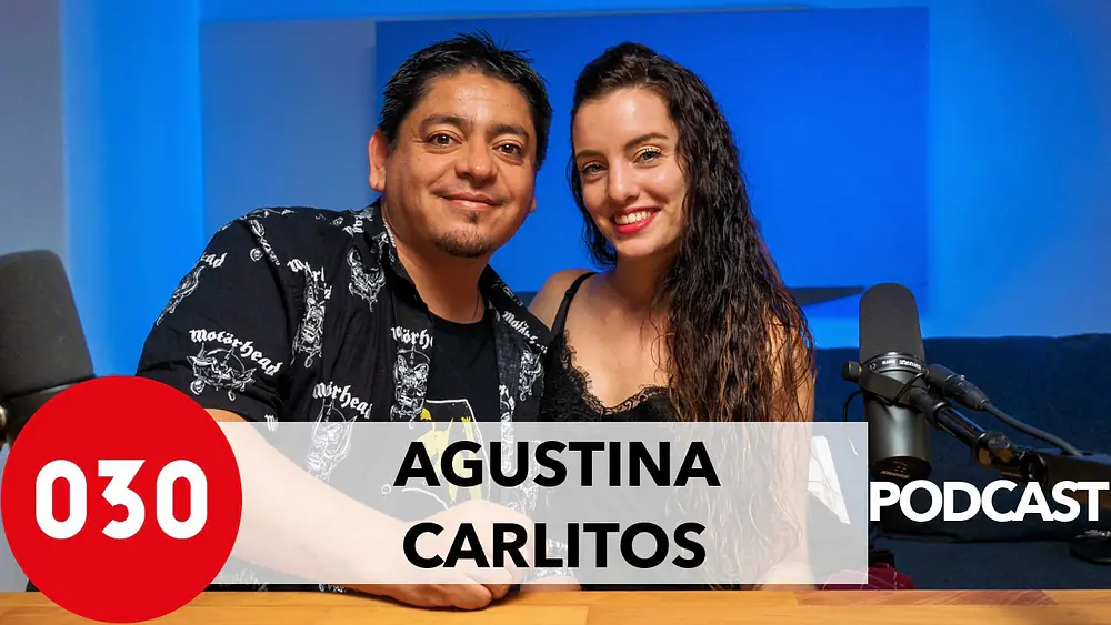 Video thumbnail for Agustina Piaggio and Carlitos Espinoza • 030tango Podcast #02