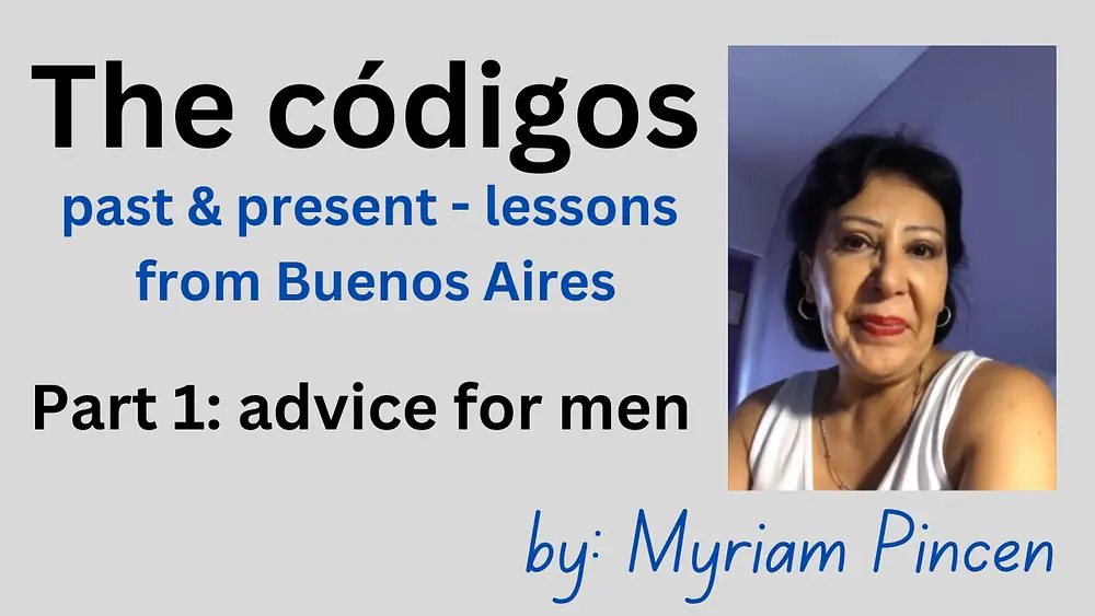 Video thumbnail for MYRIAM PINCEN - Advice for MEN about the códigos (+ history) of Buenos Aires traditional milongas