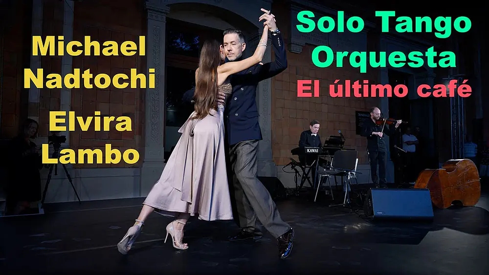 Video thumbnail for Michael Nadtochi & Elvira Lambo 6/6- SOLO TANGO ORQUESTA: El último café (Juan D'Arienzo) 4K Video
