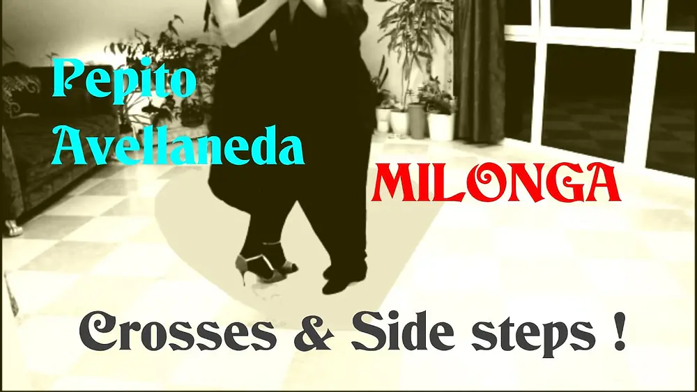 Video thumbnail for Milonga. My Maestro Pepito Avellaneda. Crosses & Side steps.