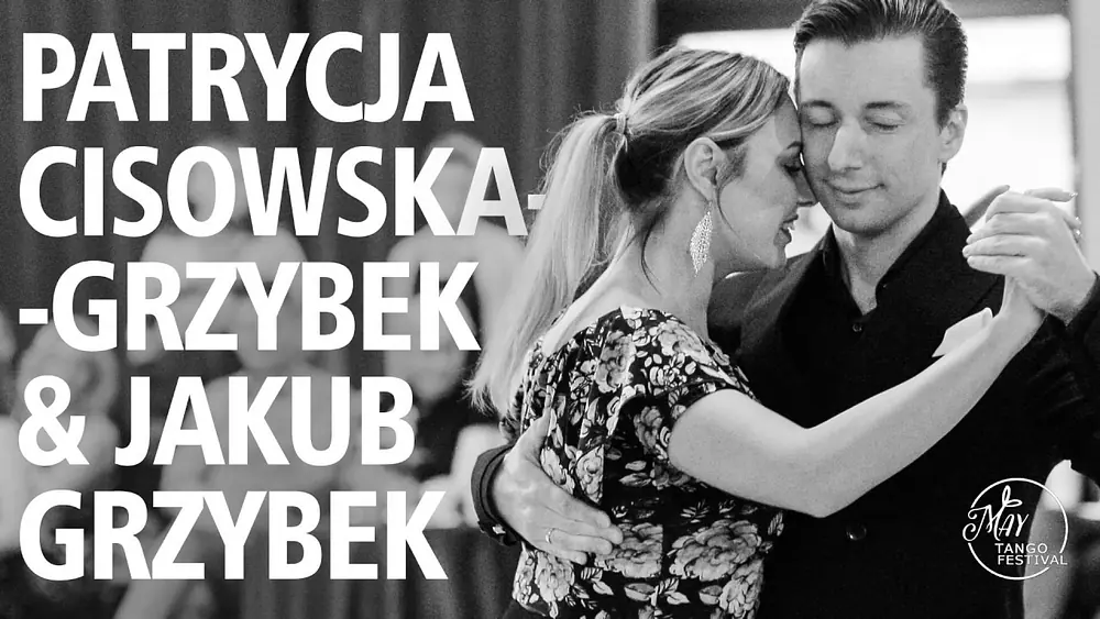 Video thumbnail for Patrycja Cisowska-Grzybek & Jakub Grzybek 3/4 May Tango Festival 2019