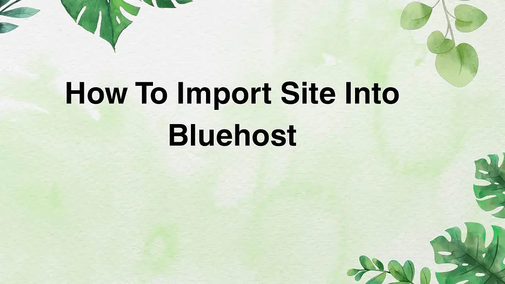 Video thumbnail of How To Import Site Into Bluehost