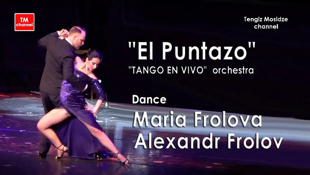 Video thumbnail for Tango "El Puntazo". Maria Frolova and Alexandr Frolov with orchestra "TANGO EN VIVO". Танго.