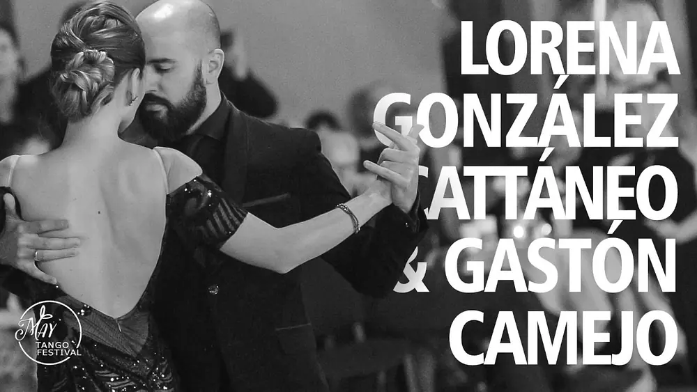 Video thumbnail for Lorena González Cattáneo & Gastón Camejo 5/5 May Tango Festival 2019