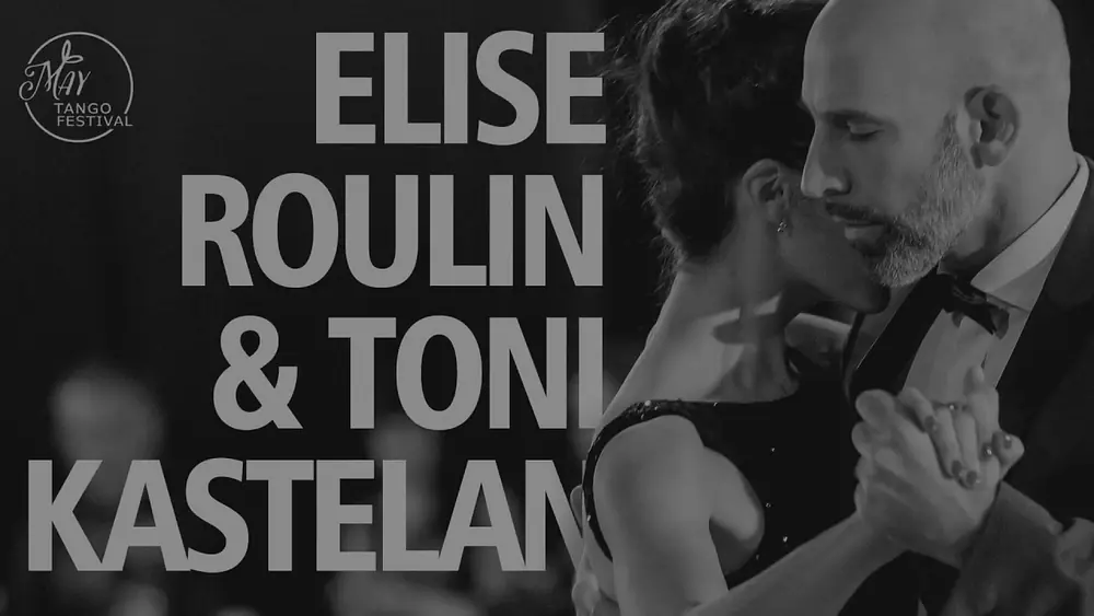 Video thumbnail for Elise Roulin & Toni Kastelan 4/4 May Tango Festival 2019