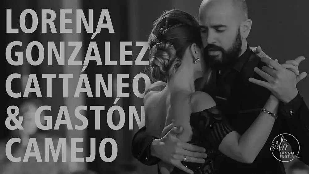 Video thumbnail for Lorena González Cattáneo & Gastón Camejo 2/5 May Tango Festival 2019