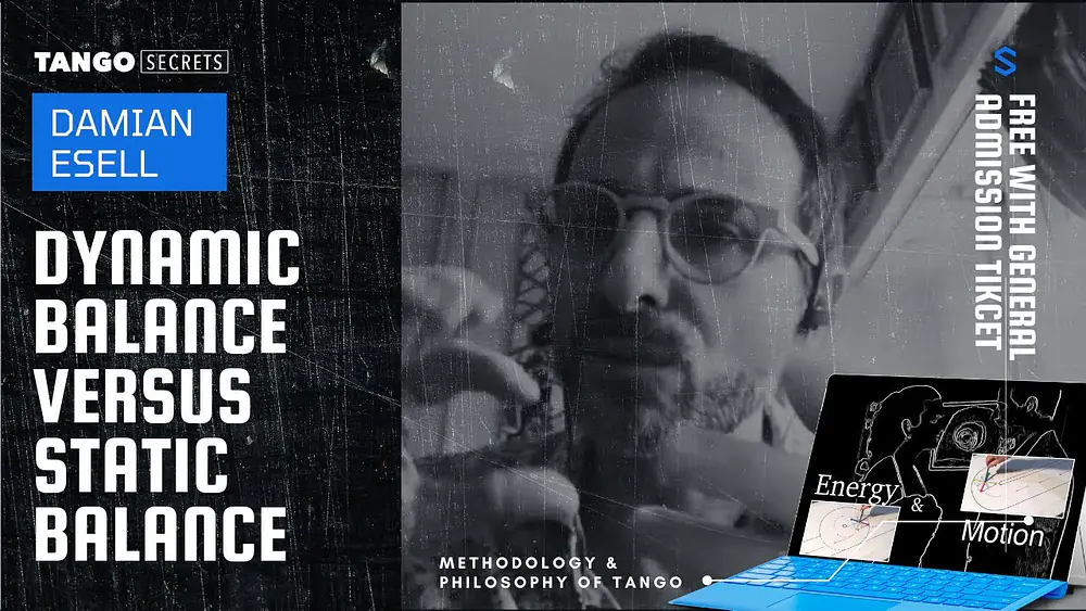 Video thumbnail for Ultimate Tango Wisdom presents Damian Esell - Dynamic balance versus static balance