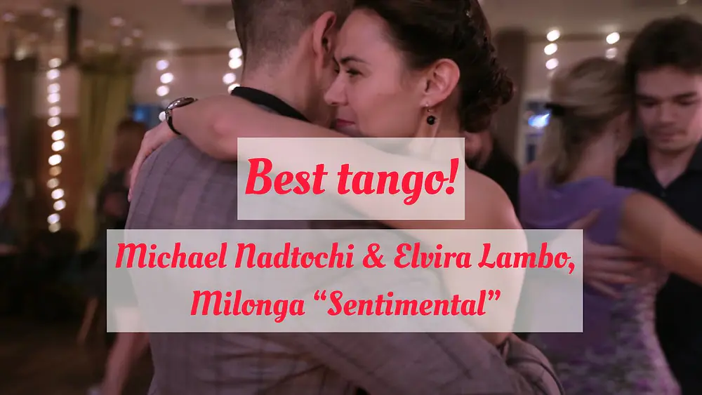 Video thumbnail for Michael Nadtochi & Elvira Lambo, Milonga “Sentimental” #tango #argentintango #milonga #theartoftango