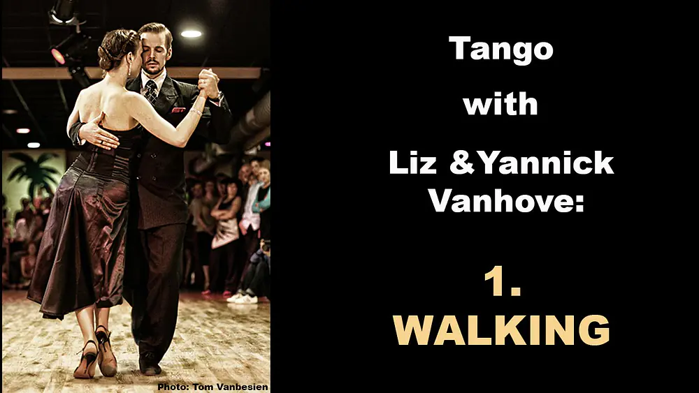 Video thumbnail for 1 - Walking - Tango with Liz & Yannick Vanhove