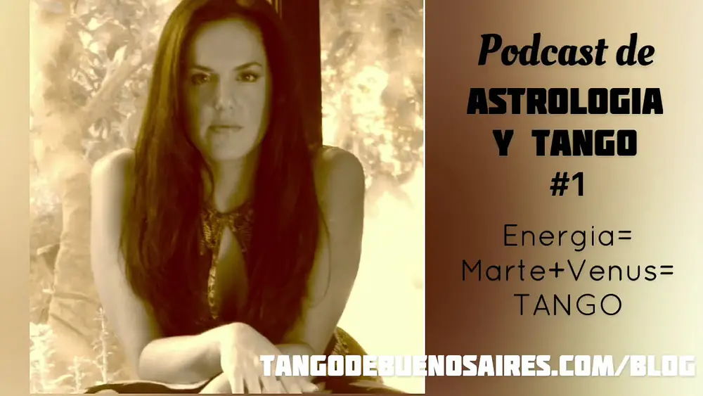 Video thumbnail for ASTROLOGIA y TANGO Podcast #1 Georgina Vargas Energia=Venus + Marte = TANGO