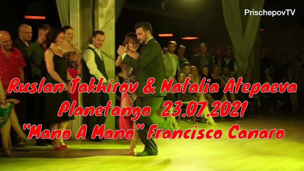 Video thumbnail for Ruslan Takhirov & Natalia Atepaeva, 4-4, Planetango  23.07.2021 #ManoAMano #FranciscoCanaro