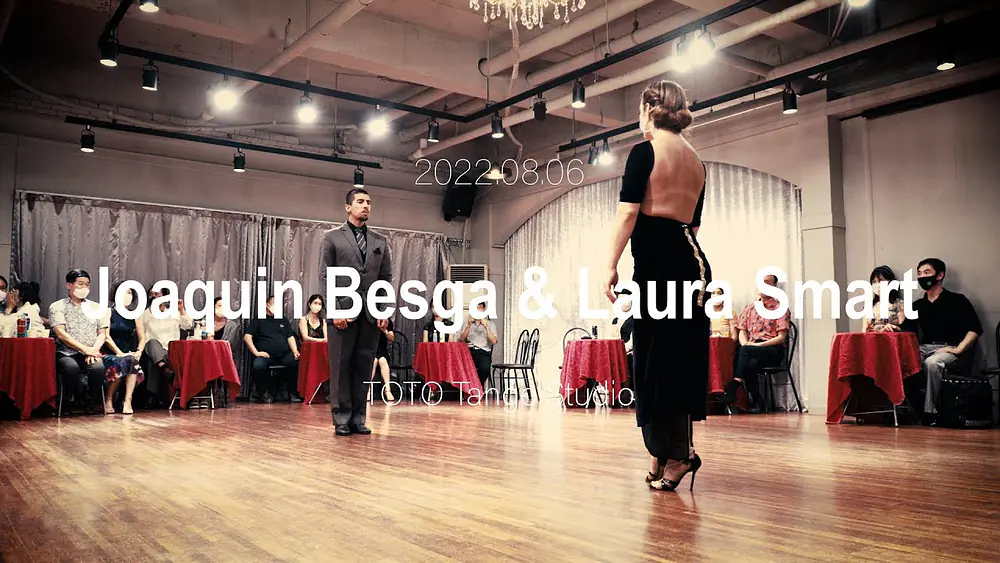 Video thumbnail for [ Tango ] 2022.08.06 Joaquin Besga & Laura Smart - Show.No.1