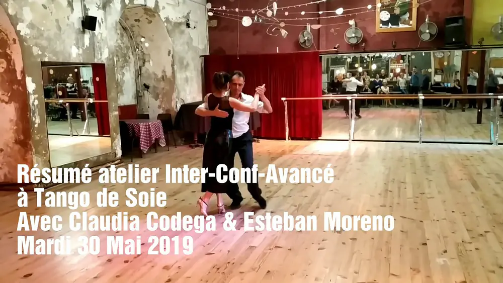 Video thumbnail for Résumé atelier Inter-Conf-Avancé à Tango de Soie Avec Claudia Codega & Esteban Moreno Mardi 30 avril