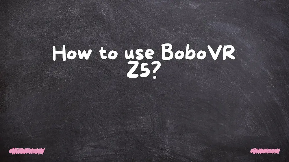 Video thumbnail of How to use BoboVR Z5?