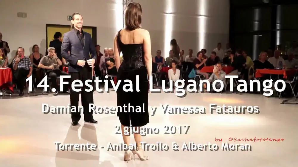 Video thumbnail for 14.Festival LuganoTango - Damian Rosenthal y Vanessa Fatauros  - 2 giugno 2017 - 1