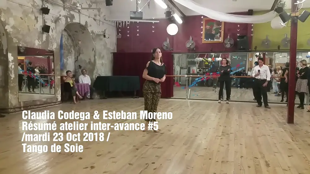 Video thumbnail for Claudia Codega & Esteban Moreno Résumé atelier inter-avance #5 Mardi23/10/2018 Tango de Soie