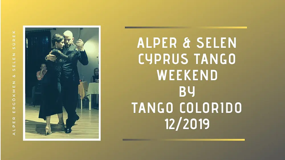Video thumbnail for Alper Ergökmen & Selen Sürek | Cyprus Tango Weekend | Dime Mi Amor