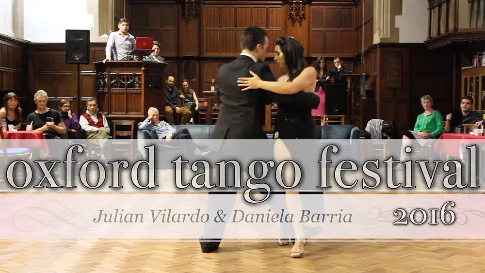 Video thumbnail for Oxford Tango Festival 2016 - Julian Vilardo & Daniela Barria (1 and 2 of 3)