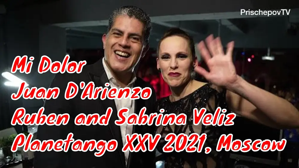 Video thumbnail for Mi Dolor, Juan D'Arienzo, Ruben and Sabrina Veliz, 4-5, Planetango XXV 2021, Moscow #MiDolor